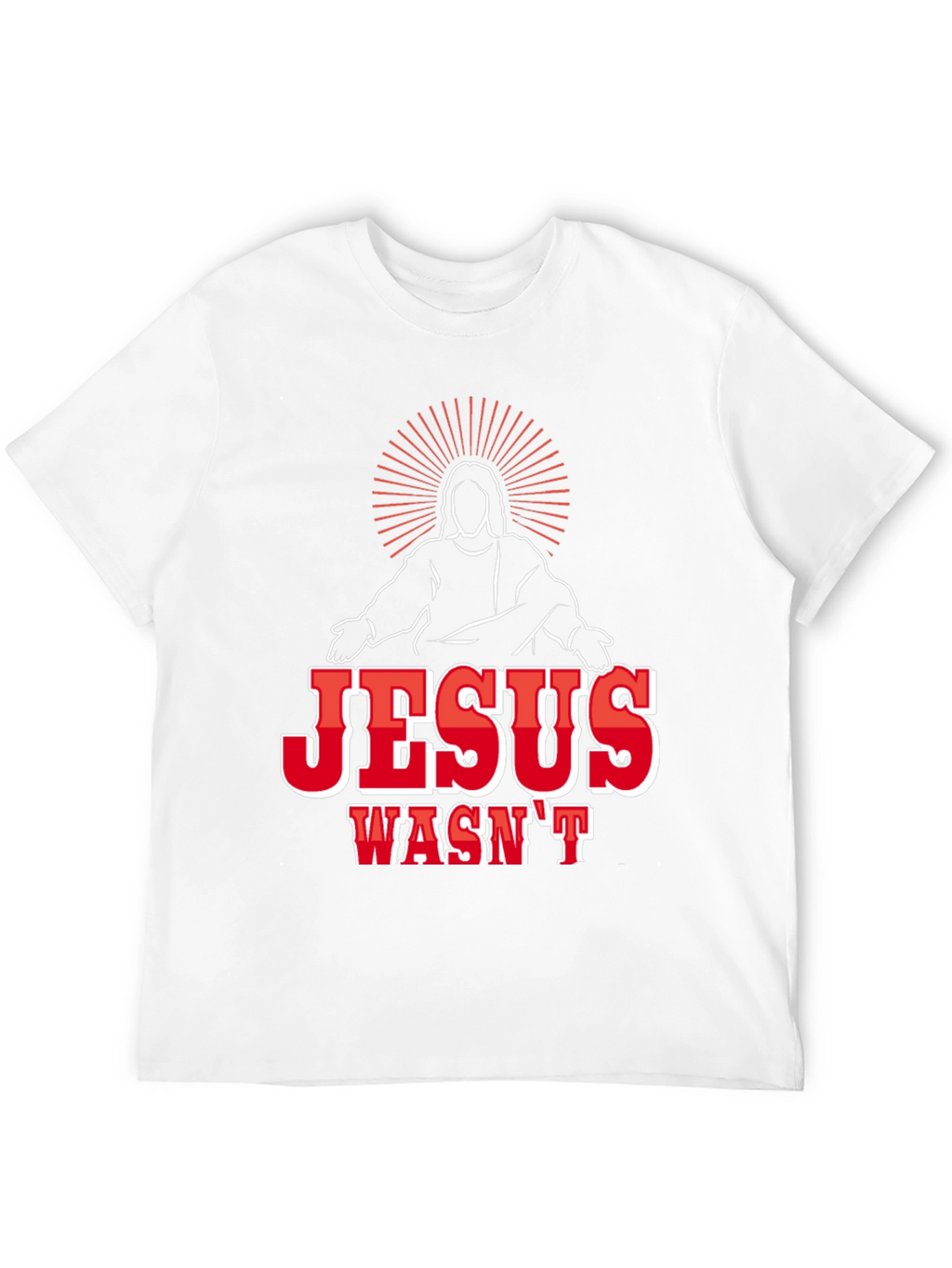 Jesus Wasnt White Funny Graphic T-Shirt
