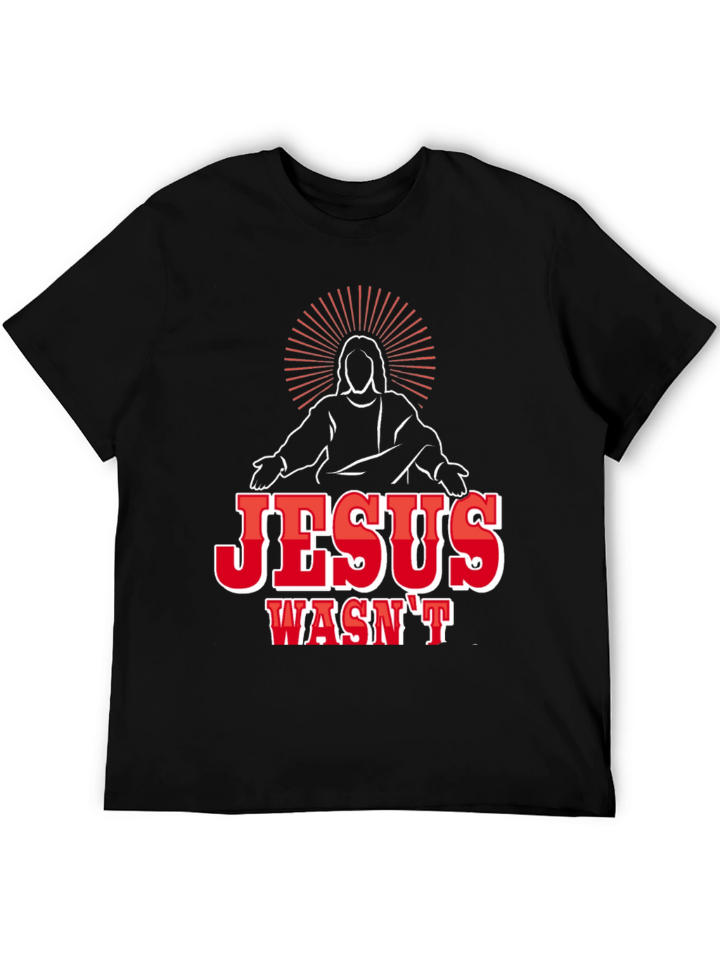 Jesus Wasnt White Funny Graphic T-Shirt