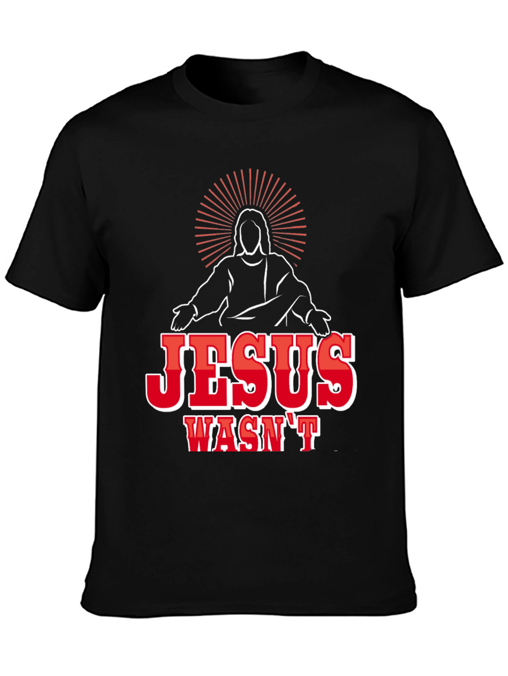 Jesus Wasnt White Funny Graphic T-Shirt