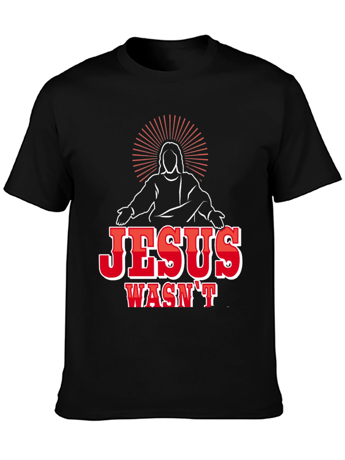 Jesus Wasnt White Funny Graphic T-Shirt