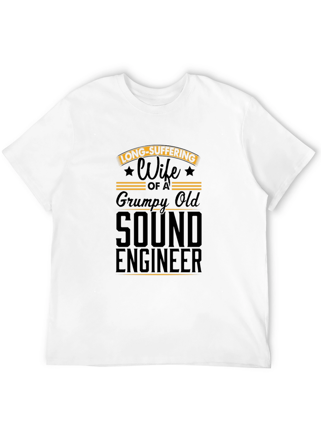 Long-Suffering Wife of a Sound Engineer Tee