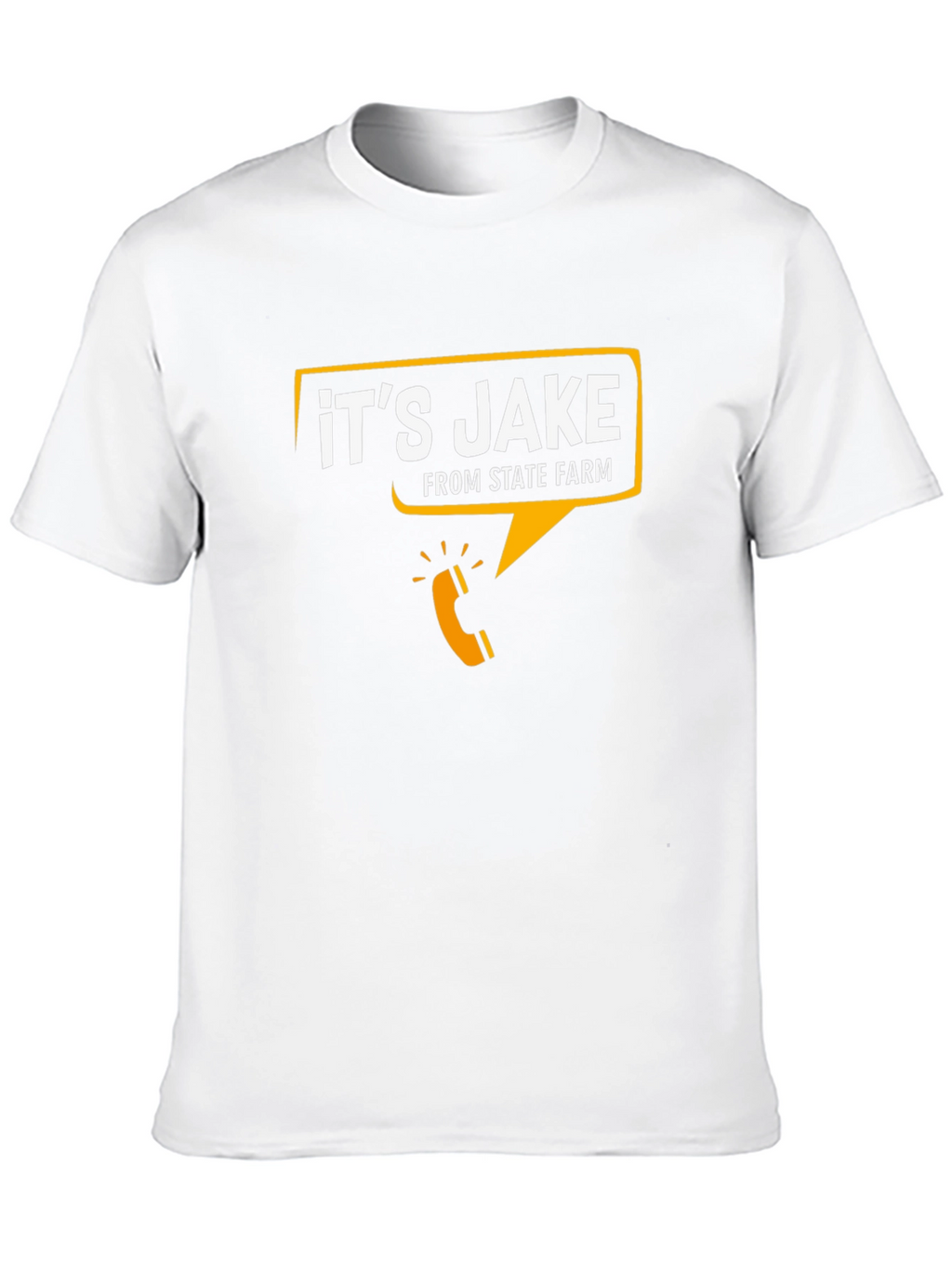 Its Jake From State Farm Graphic Tee