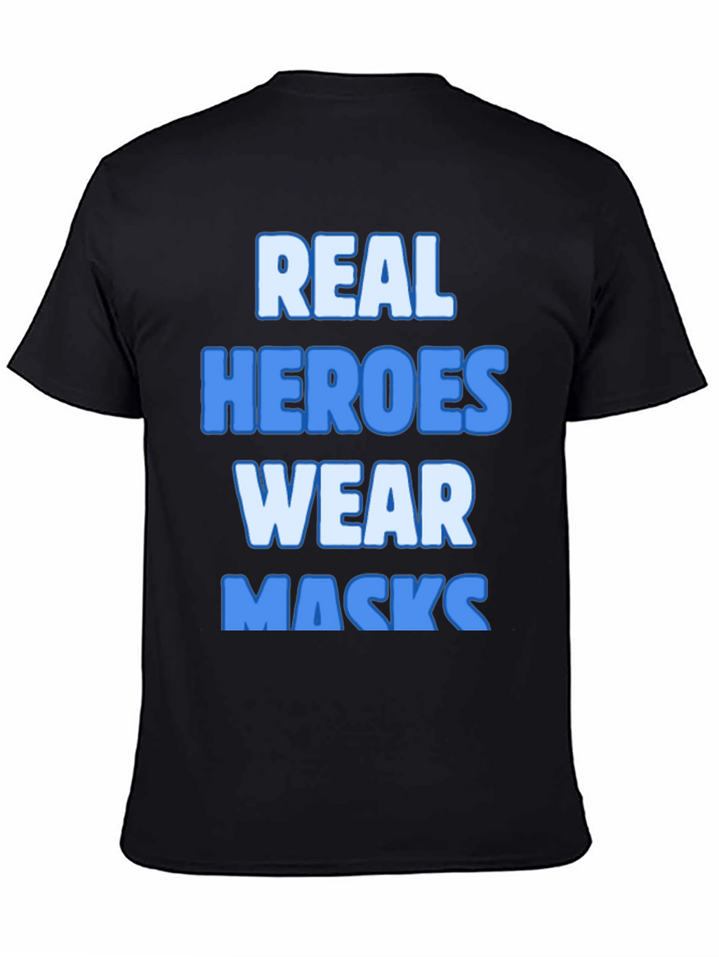 Real Heroes Wear Masks T-Shirt