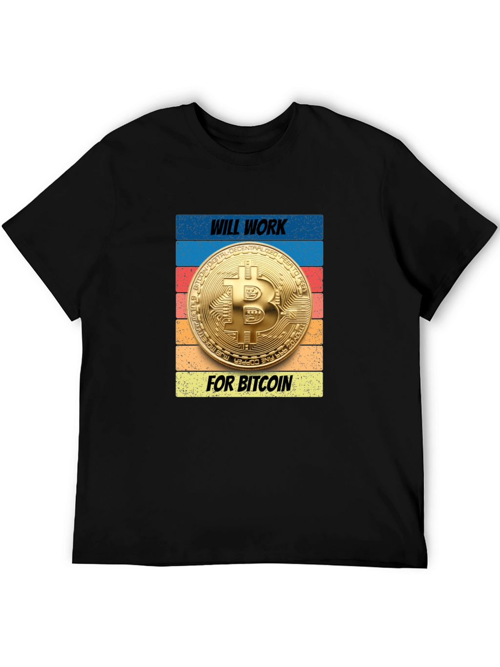 Will Work for Bitcoin T-Shirt