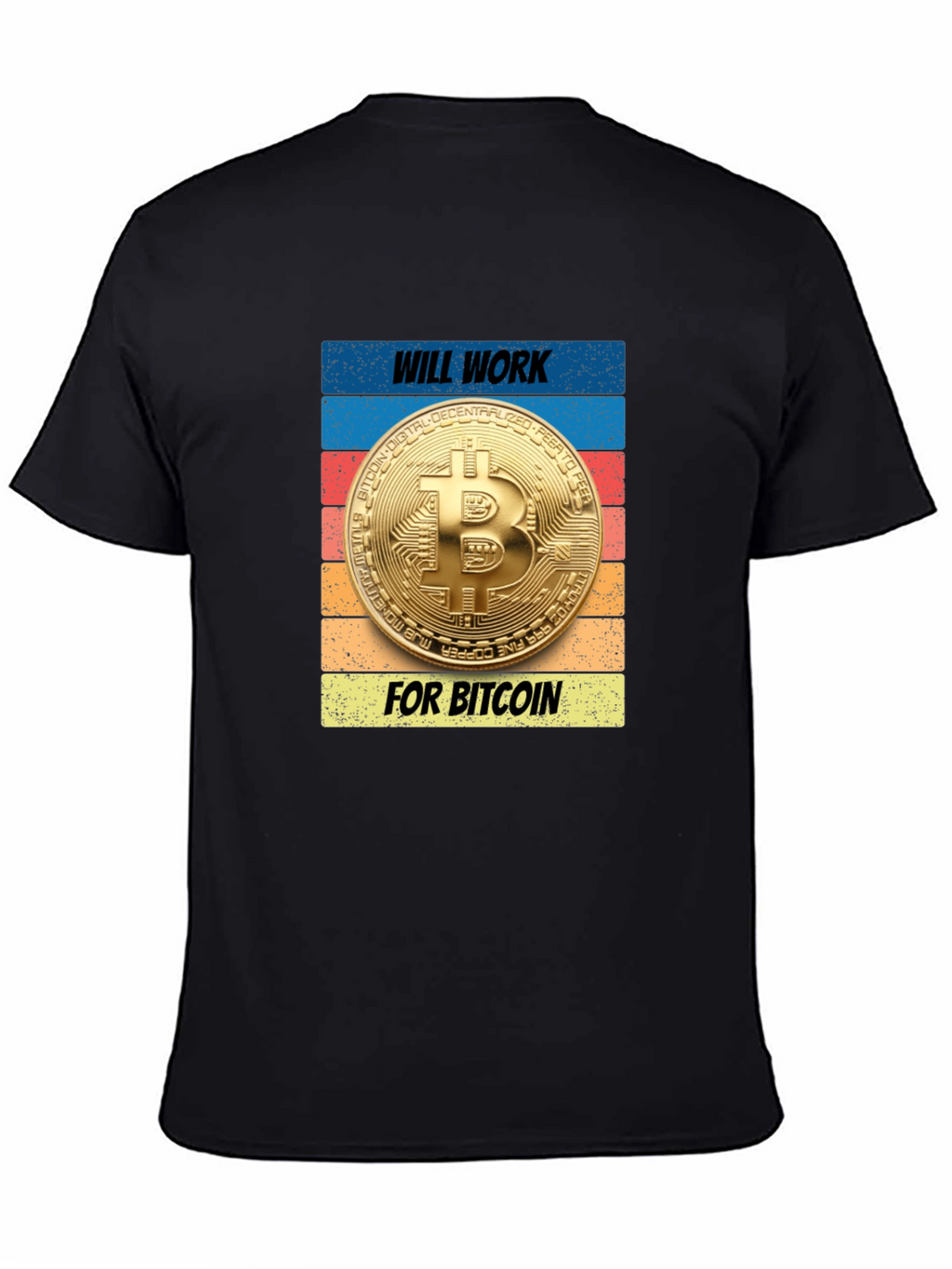 Will Work for Bitcoin T-Shirt