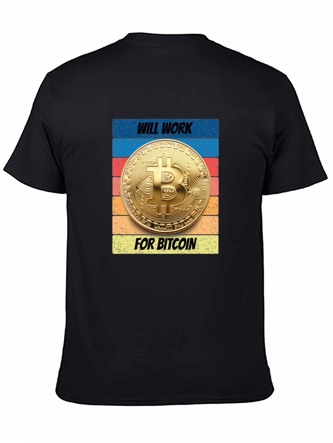 Will Work for Bitcoin T-Shirt