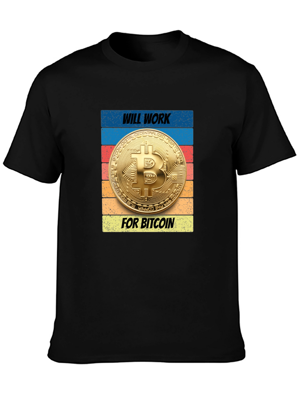 Will Work for Bitcoin T-Shirt