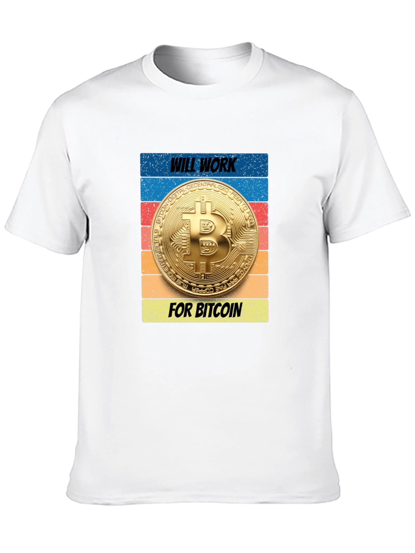 Will Work for Bitcoin T-Shirt