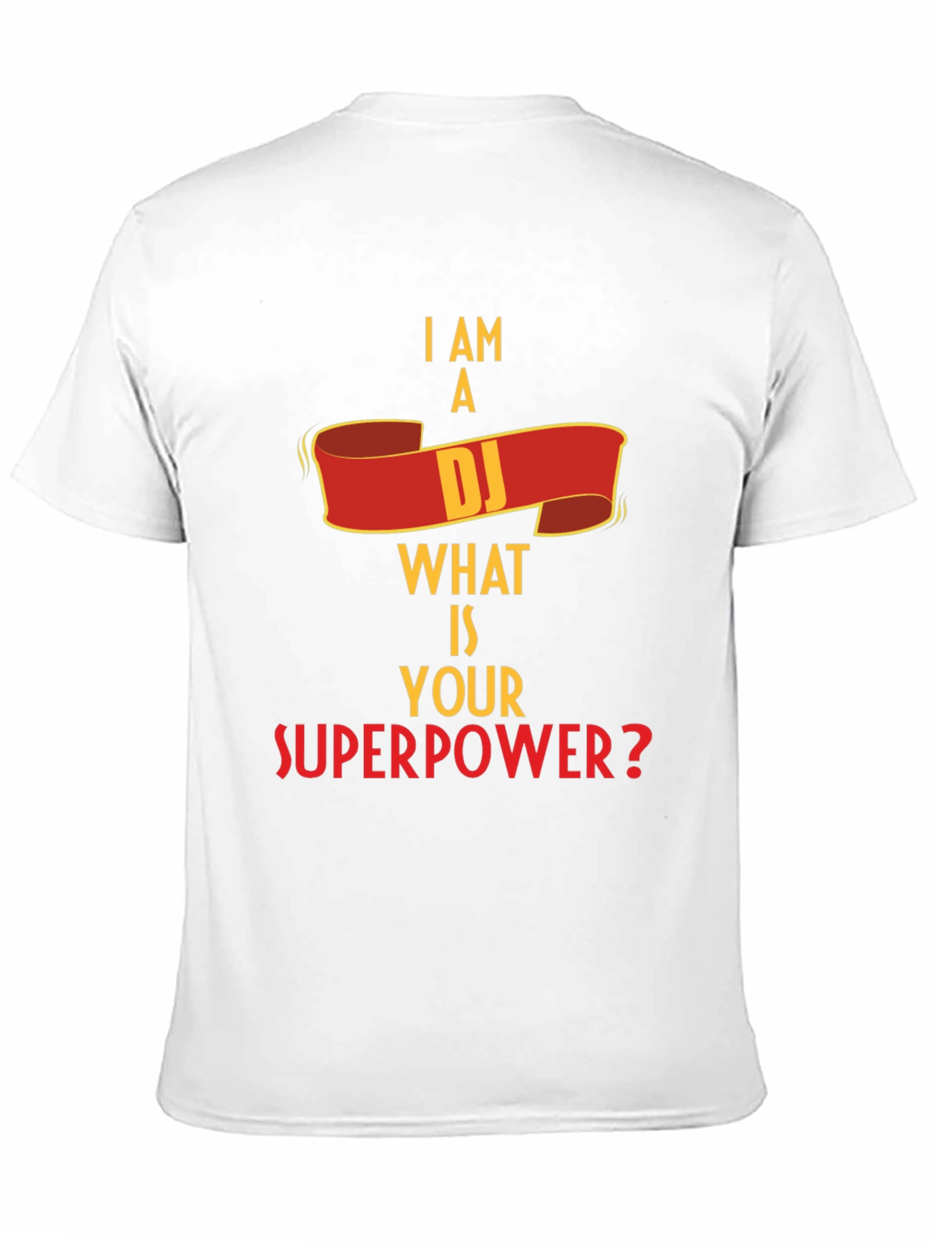 I Am A DJ What Is Your Superpower? T-Shirt