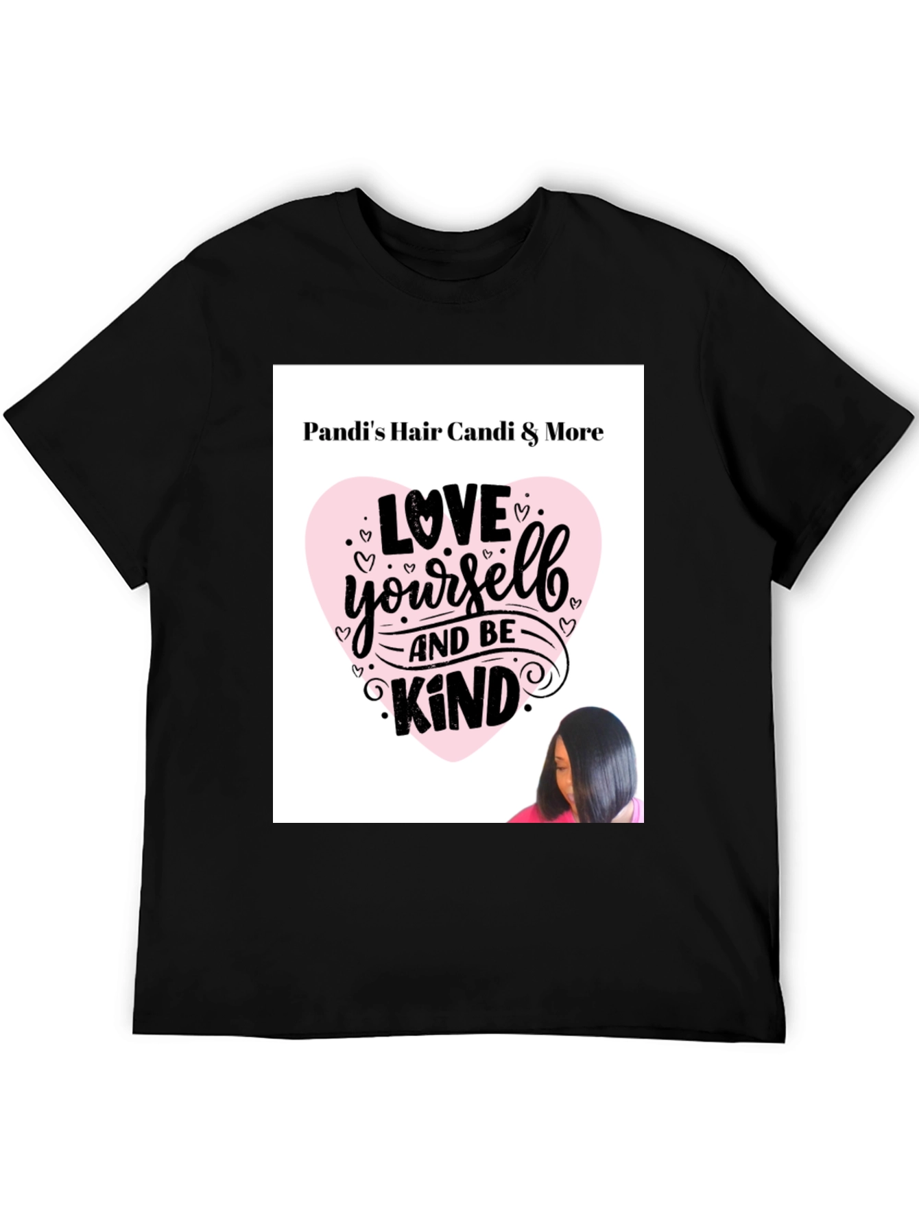 Pandis Hair Candi & More Love Yourself and Be Kind Graphic T-Shirt