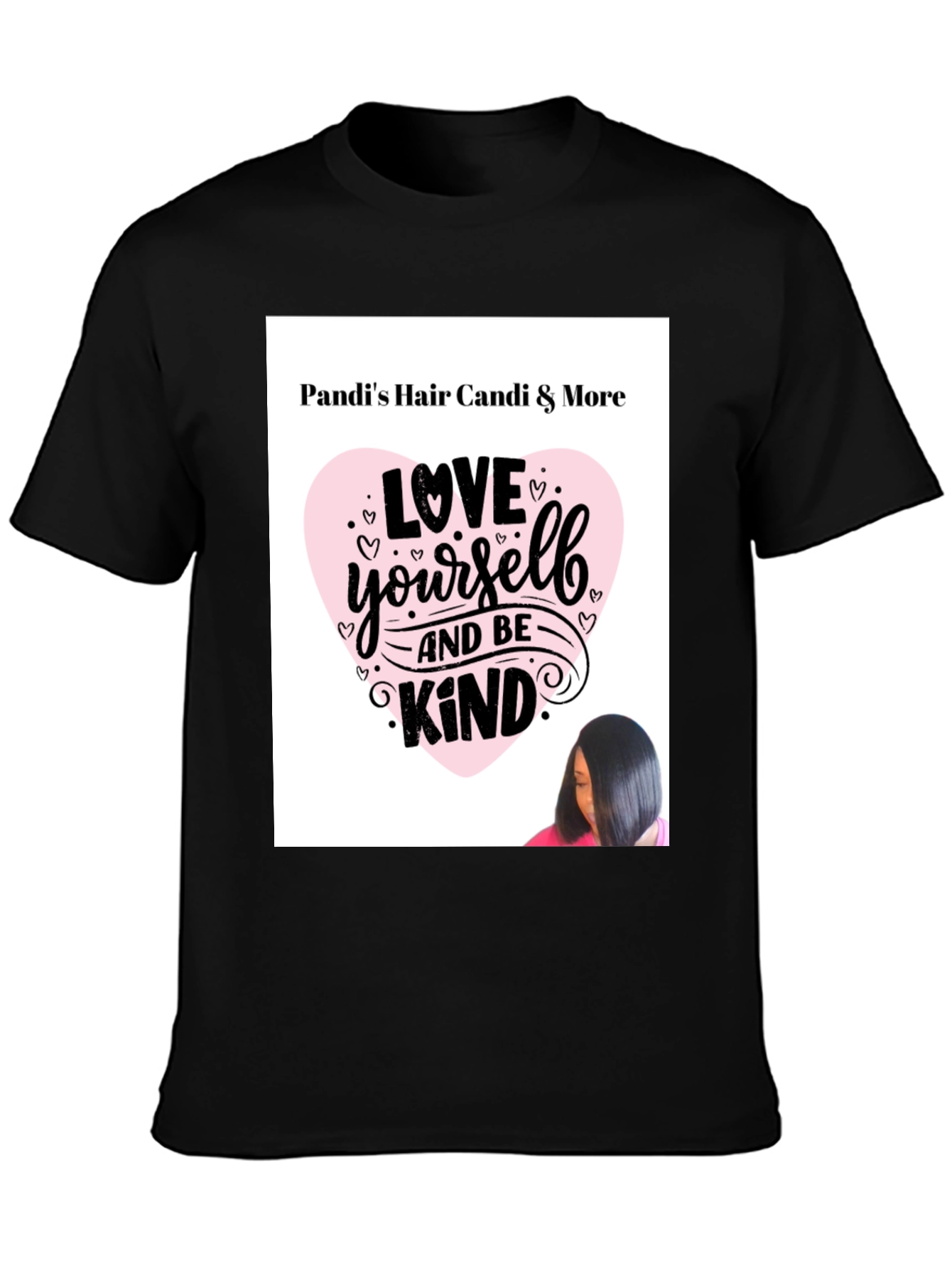 Pandis Hair Candi & More Love Yourself and Be Kind Graphic T-Shirt