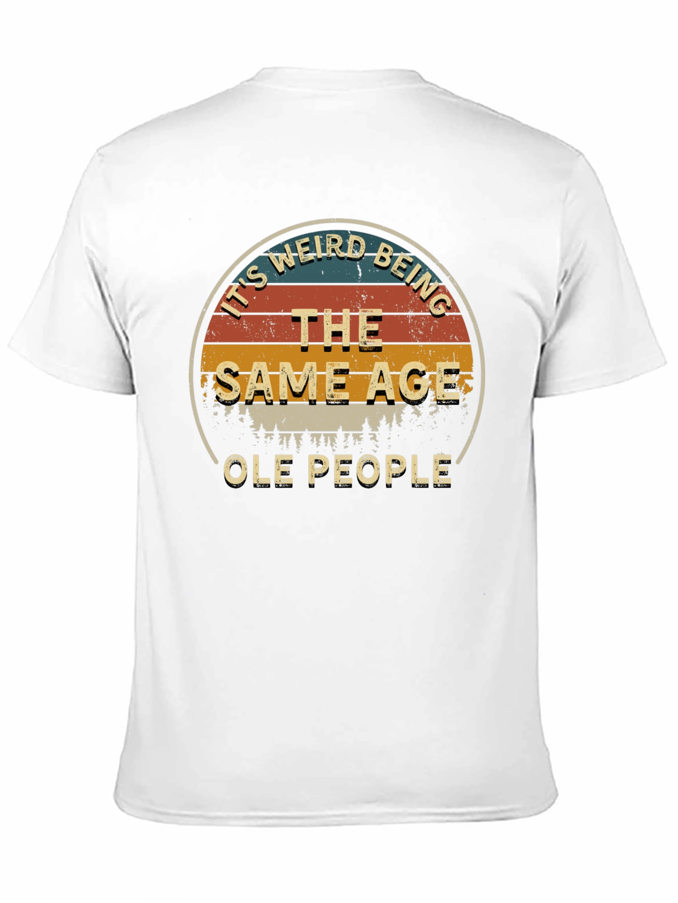Its Weird Being The Same Age Ole People T-Shirt