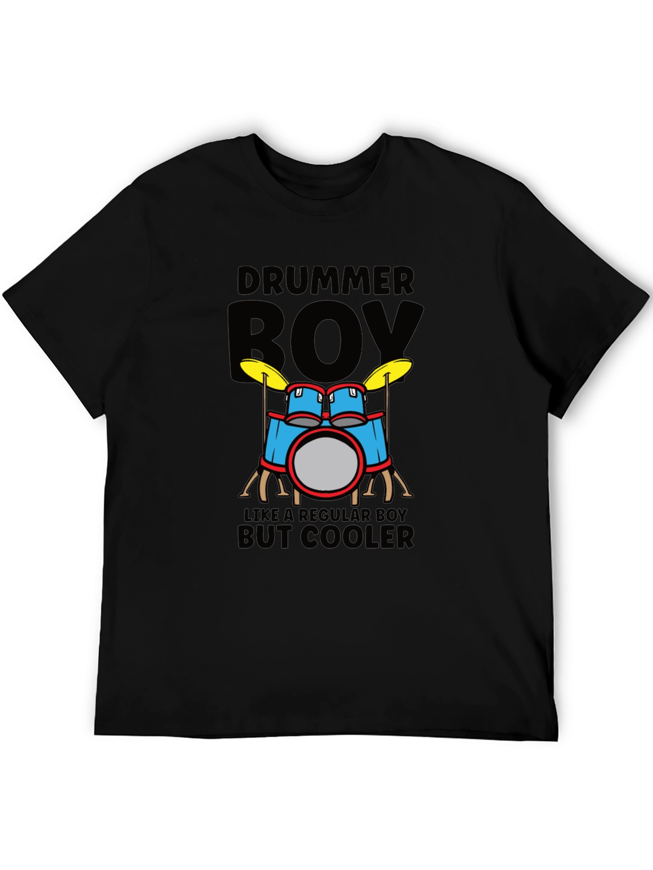 Drummer Boy T-Shirt - Like A Regular Boy But Cooler!