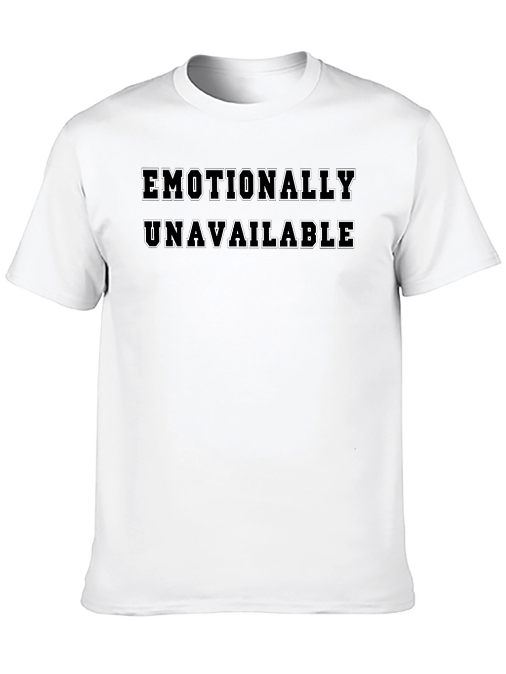 Emotionally Unavailable Black T-Shirt