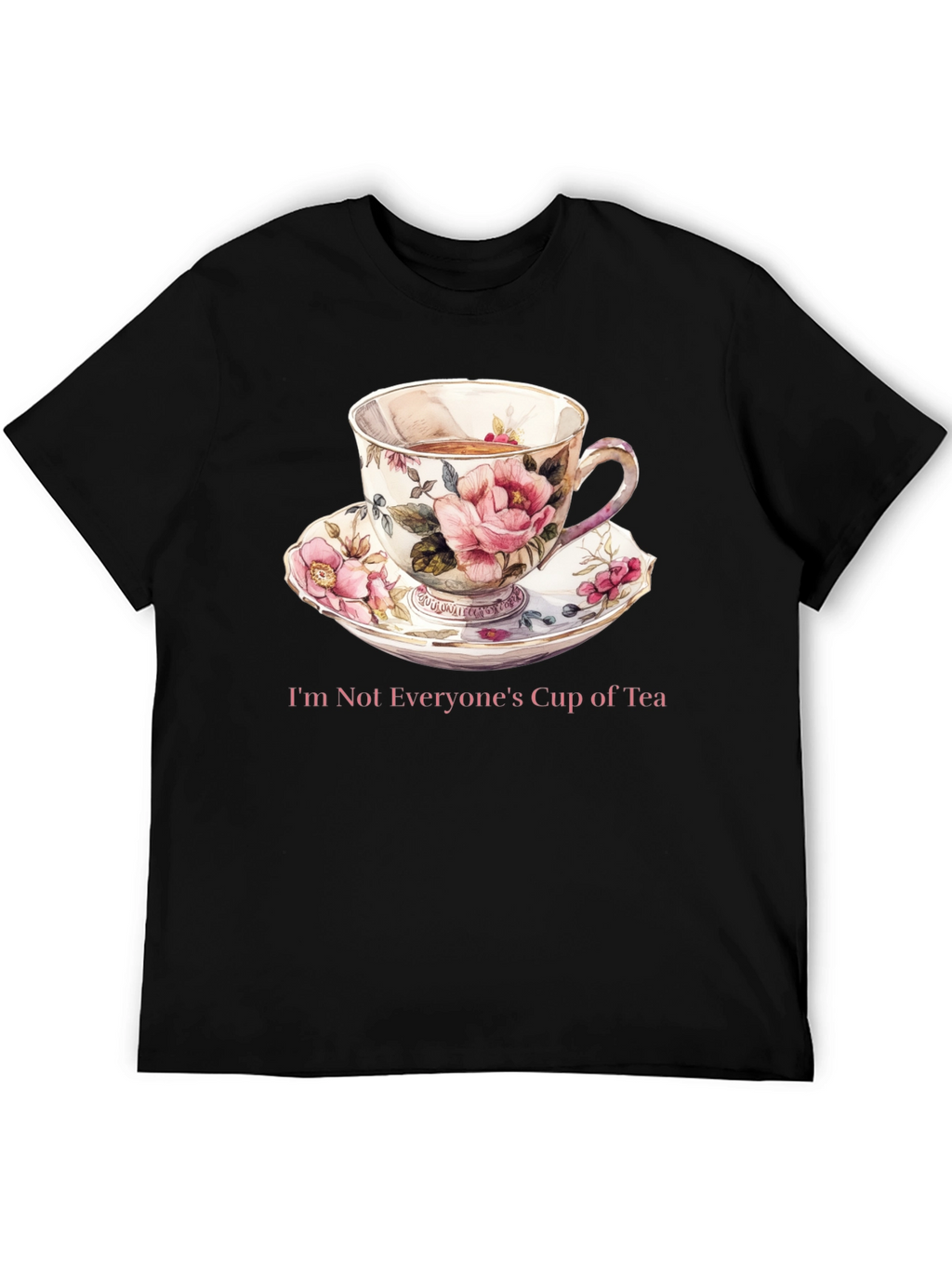 Unique Not Everyones Cup of Tea Graphic Tee