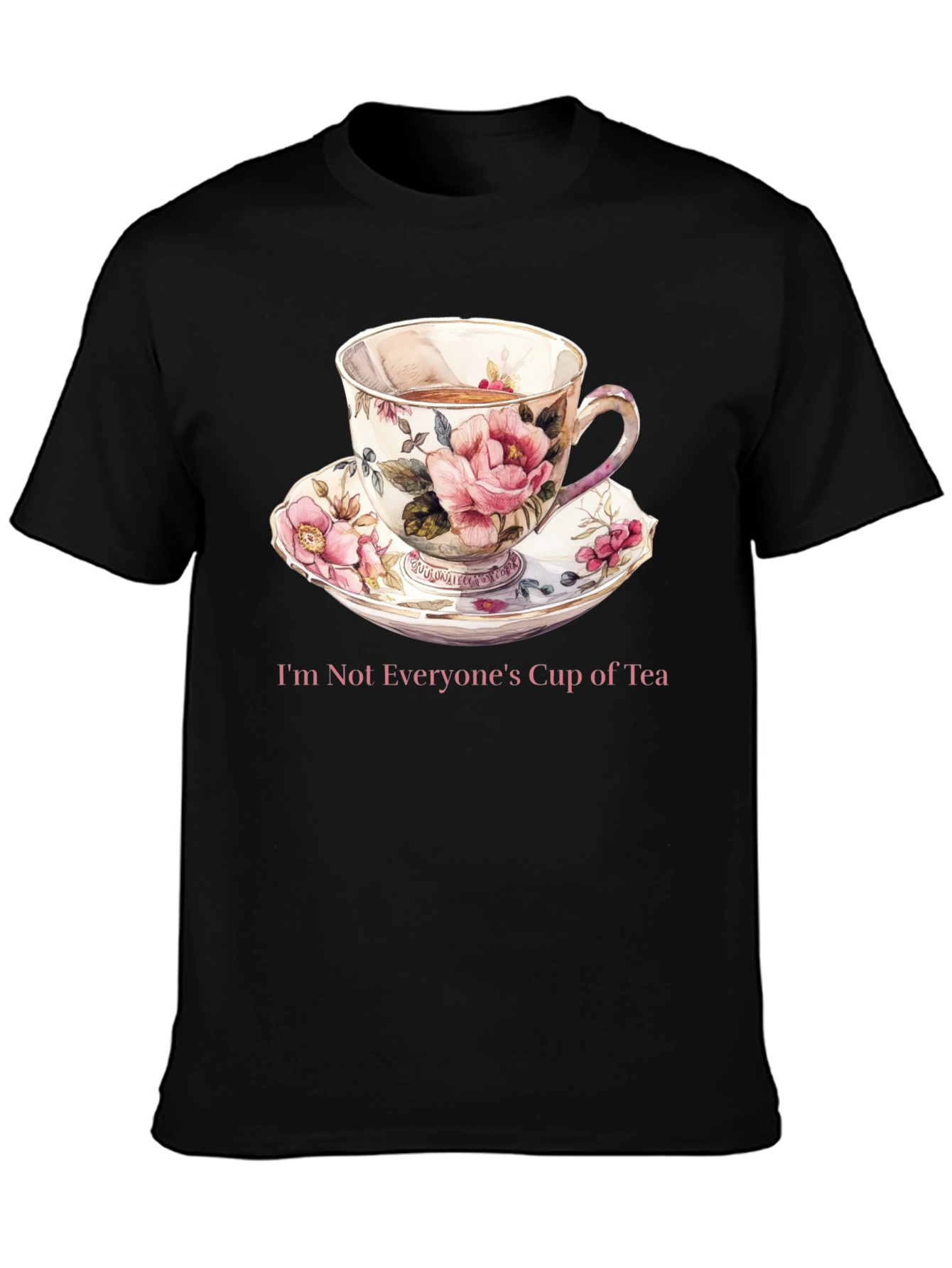 Unique Not Everyones Cup of Tea Graphic Tee