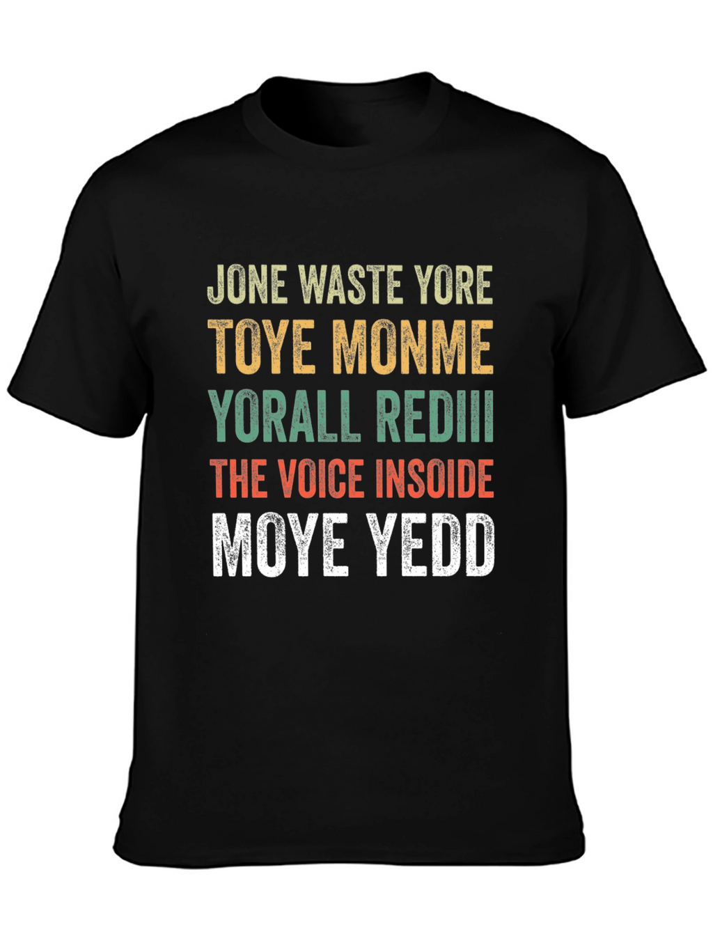 Jone Waste Yore Toye Monme Funny Graphic Tee