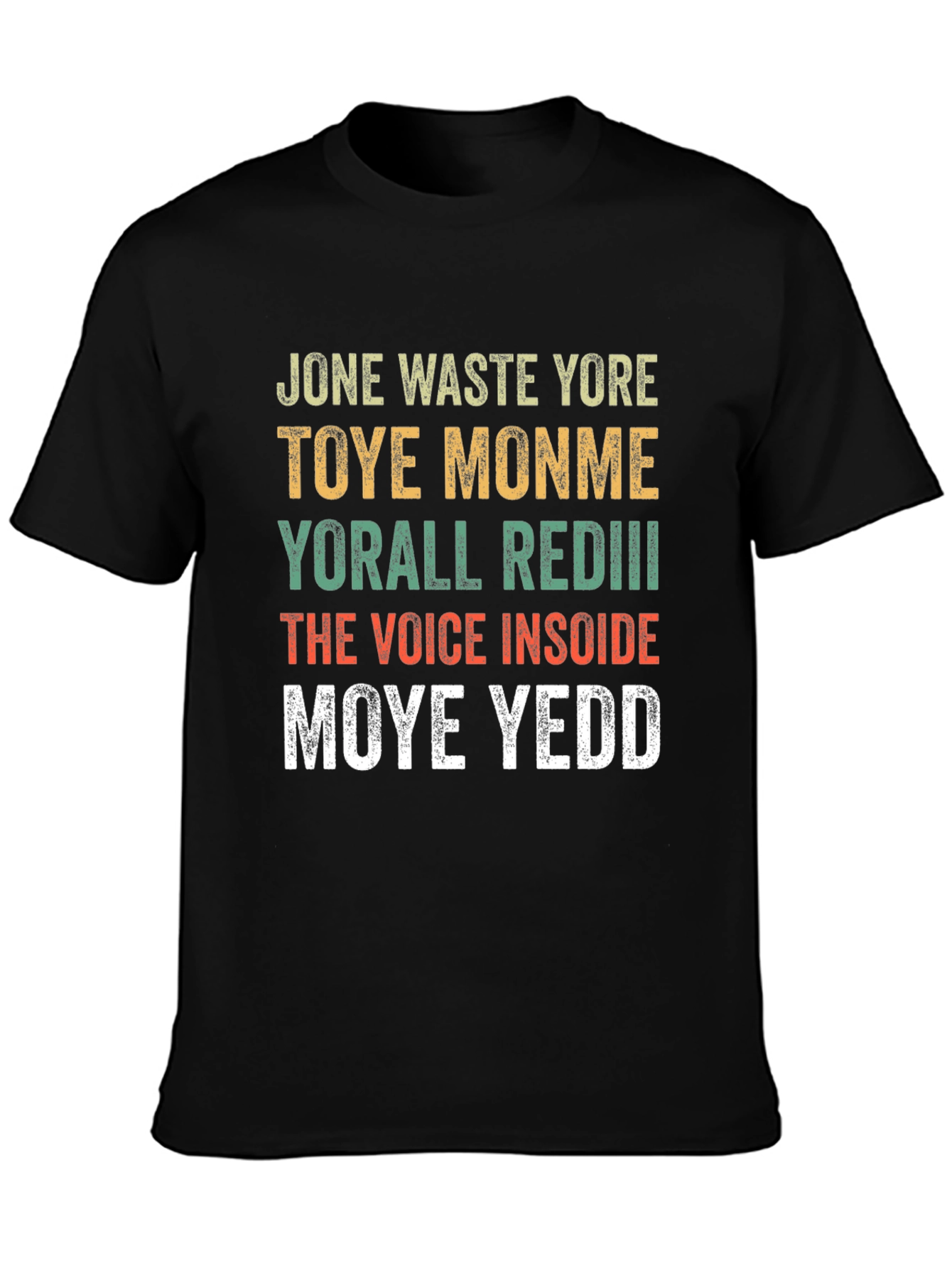 Jone Waste Yore Toye Monme Funny Graphic Tee