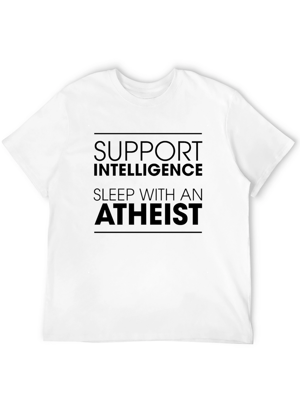 Support Intelligence Sleep With Atheist T-Shirt