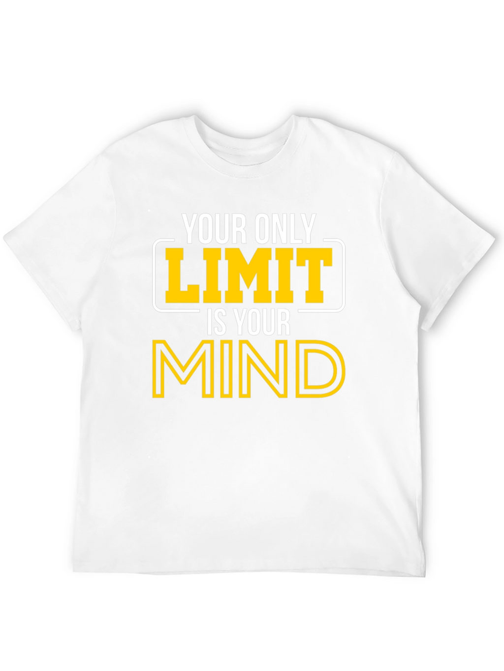 Your Only Limit Is Your Mind Graphic Tee