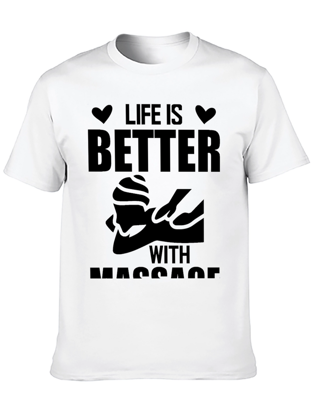 Life is Better with Massage Black T-Shirt