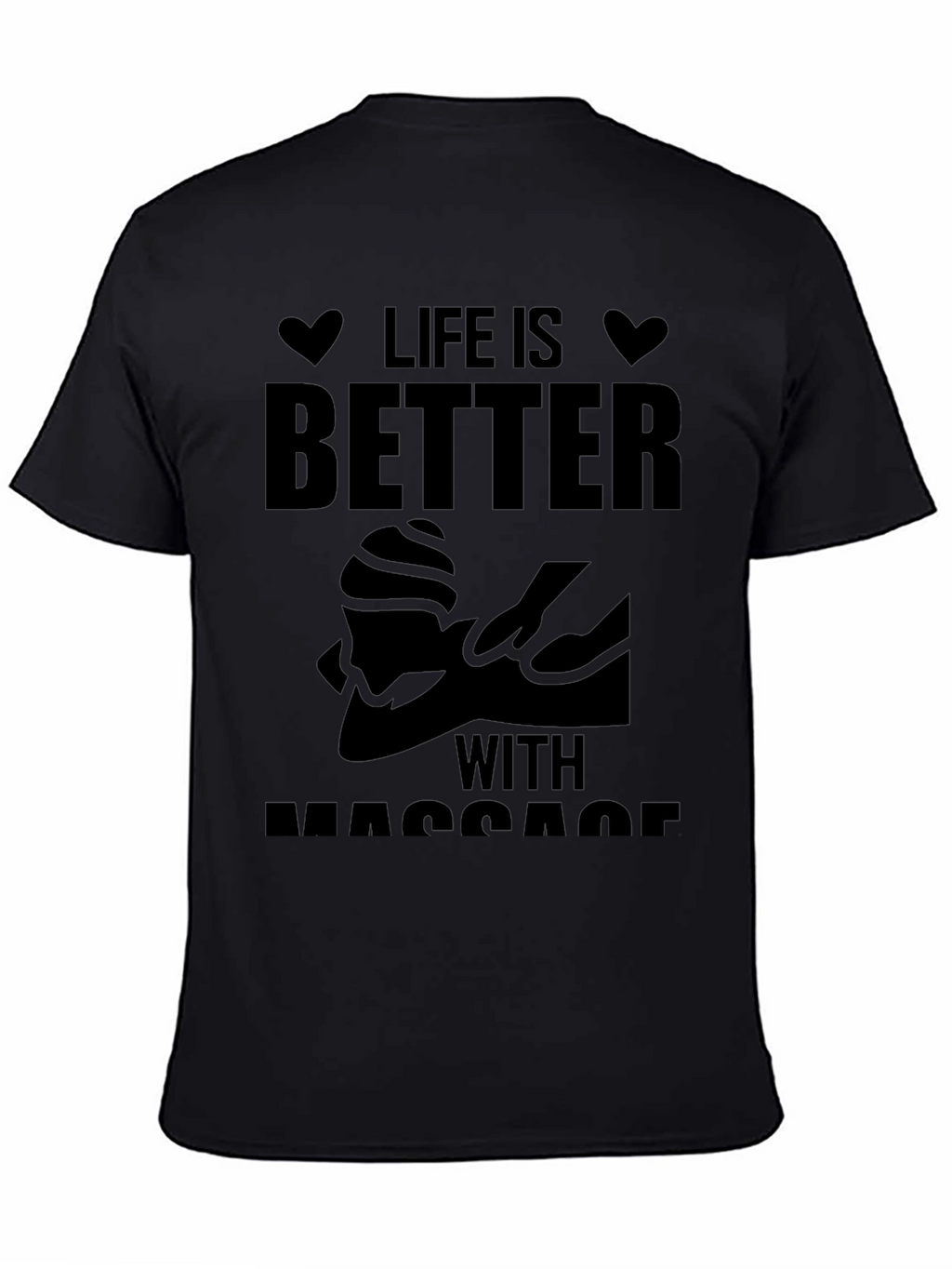 Life is Better with Massage Black T-Shirt