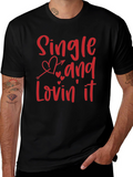 Single and Lovin It Valentines Day Graphic T-Shirt