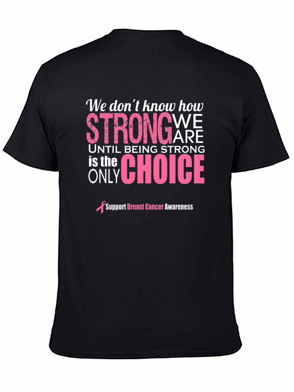Breast Cancer Awareness Strong T-Shirt
