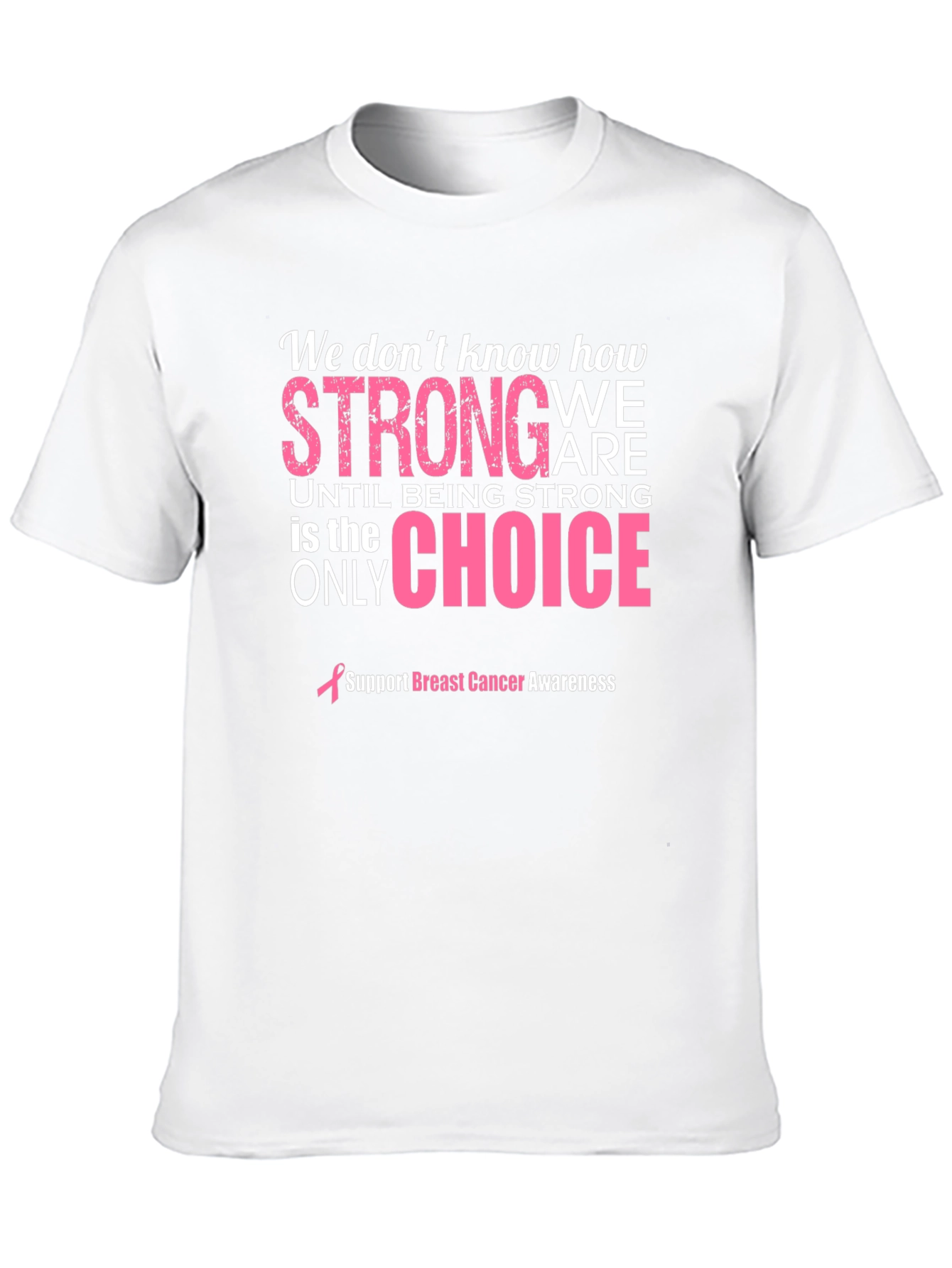 Breast Cancer Awareness Strong T-Shirt