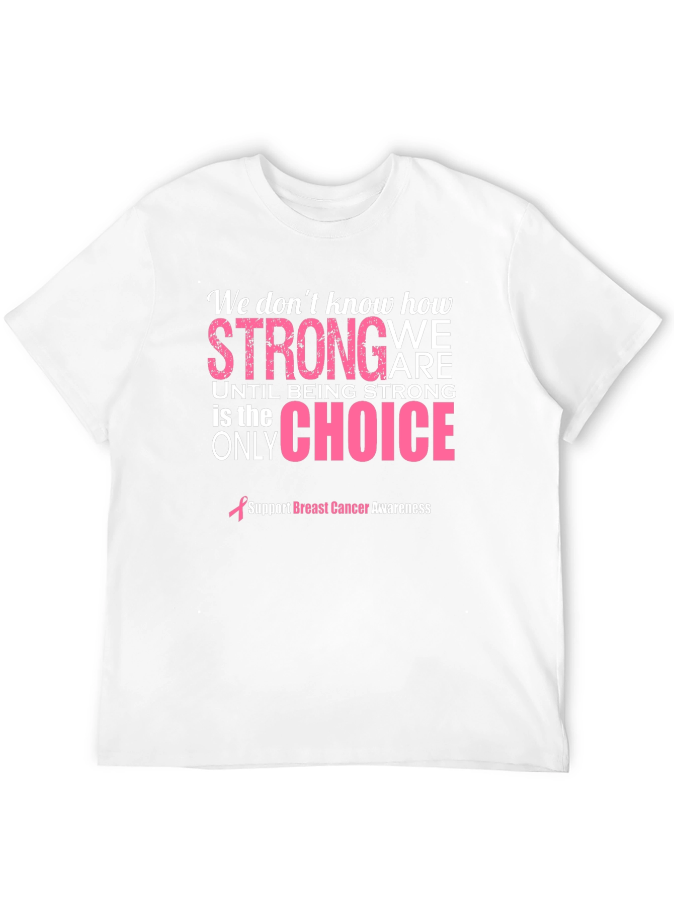 Breast Cancer Awareness Strong T-Shirt