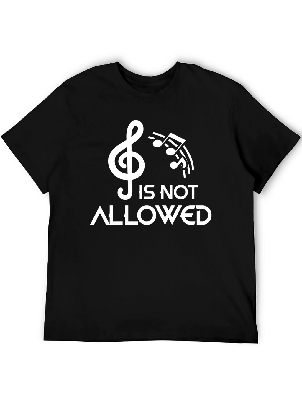 Music Is Not Allowed Funny Graphic T-Shirt