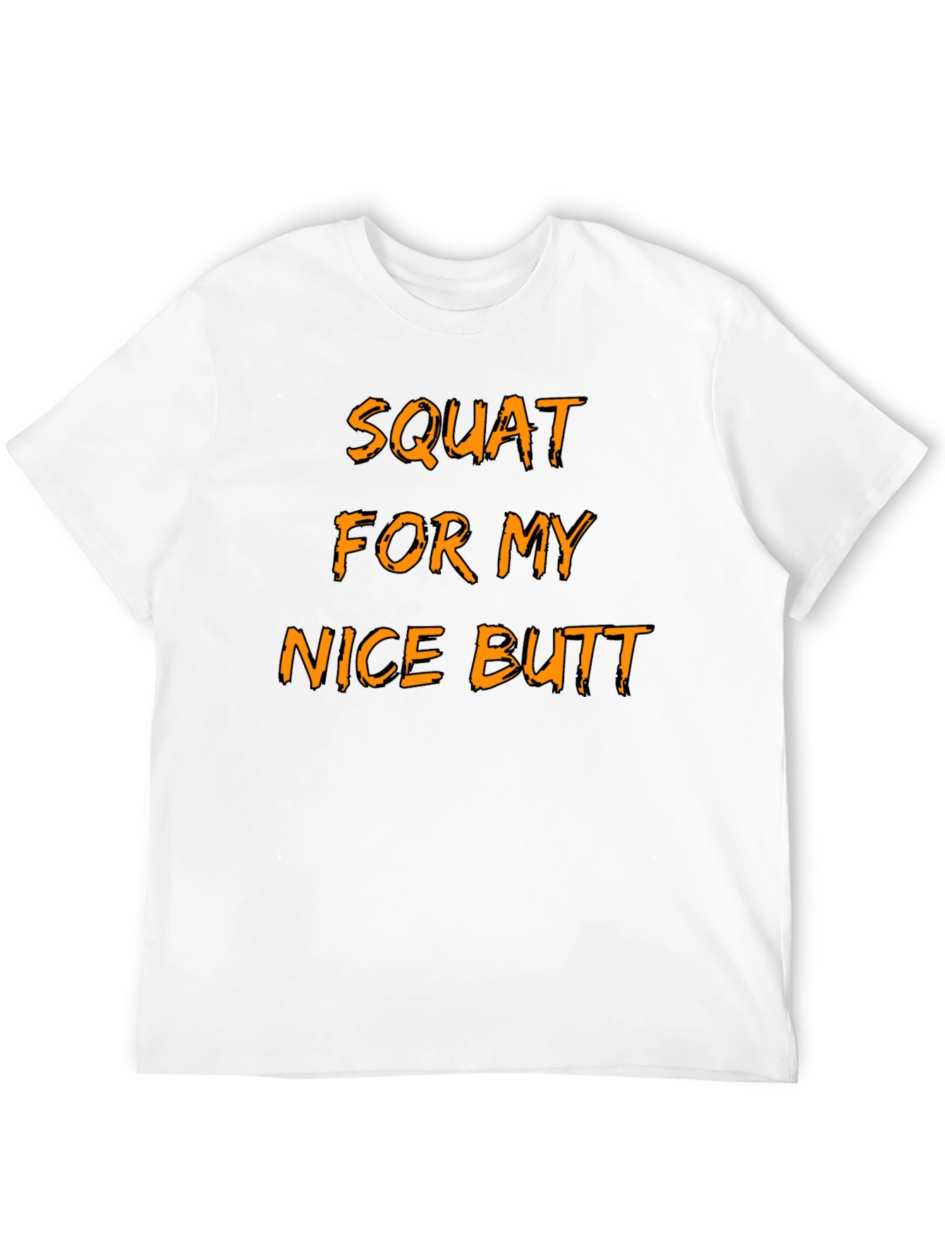 Squat For My Nice Butt Graphic T-Shirt