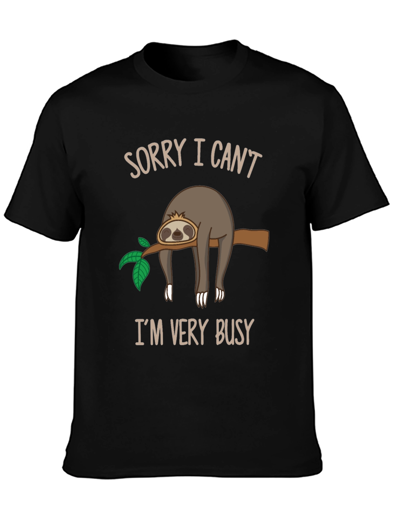 Funny Sloth Graphic T-Shirt - Sorry I Cant Im Very Busy