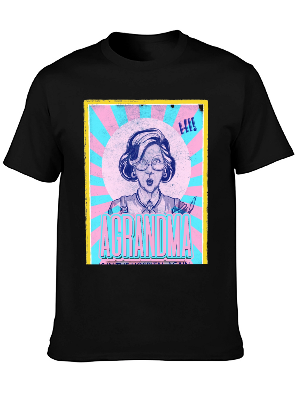 A Grandma in the Hospital Again T-Shirt