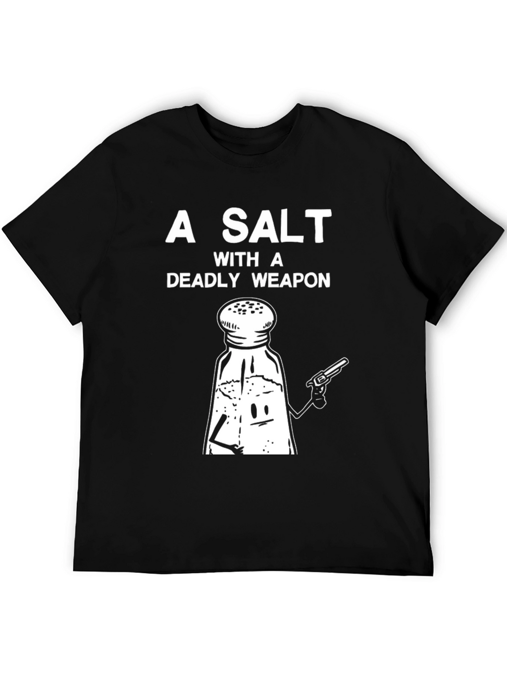 A Salt with a Deadly Weapon Graphic Tee