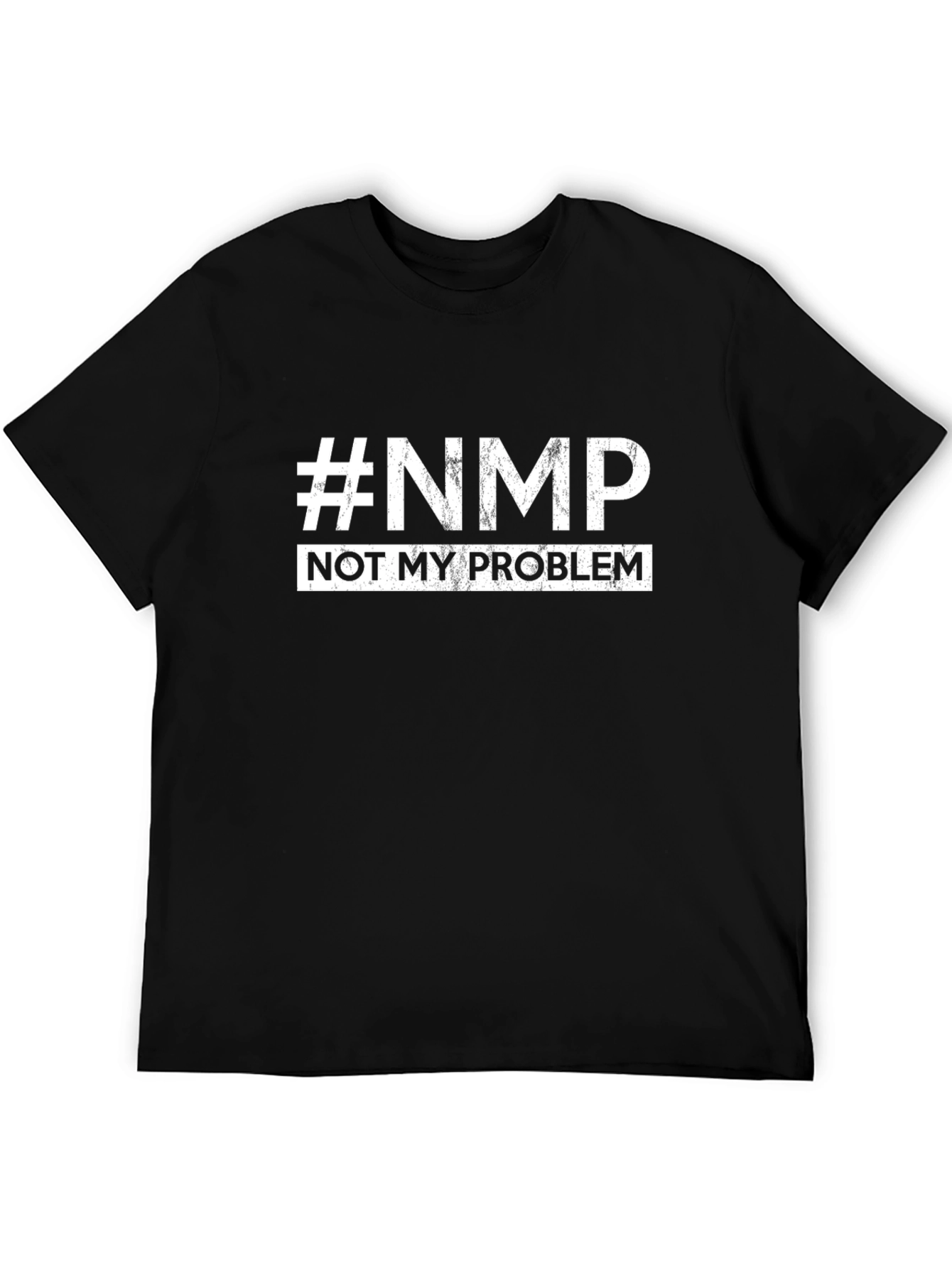 #NMP Not My Problem Graphic T-Shirt - Black Humor Tee