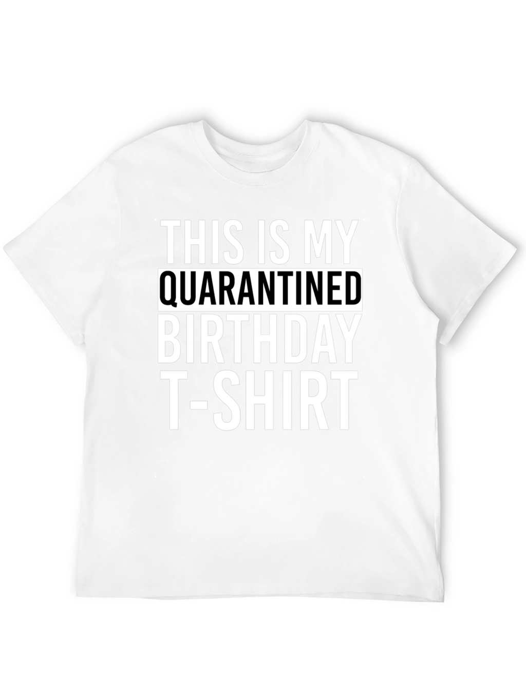 Quarantined Birthday T-Shirt