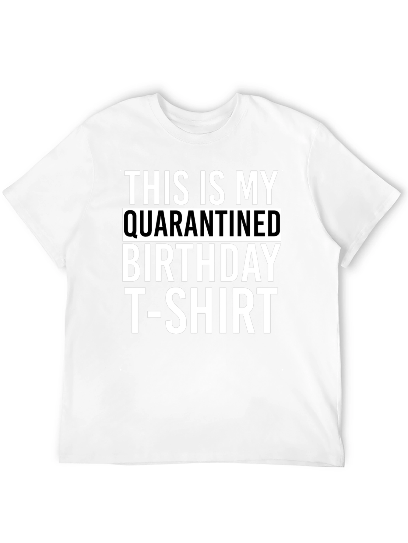 Quarantined Birthday T-Shirt