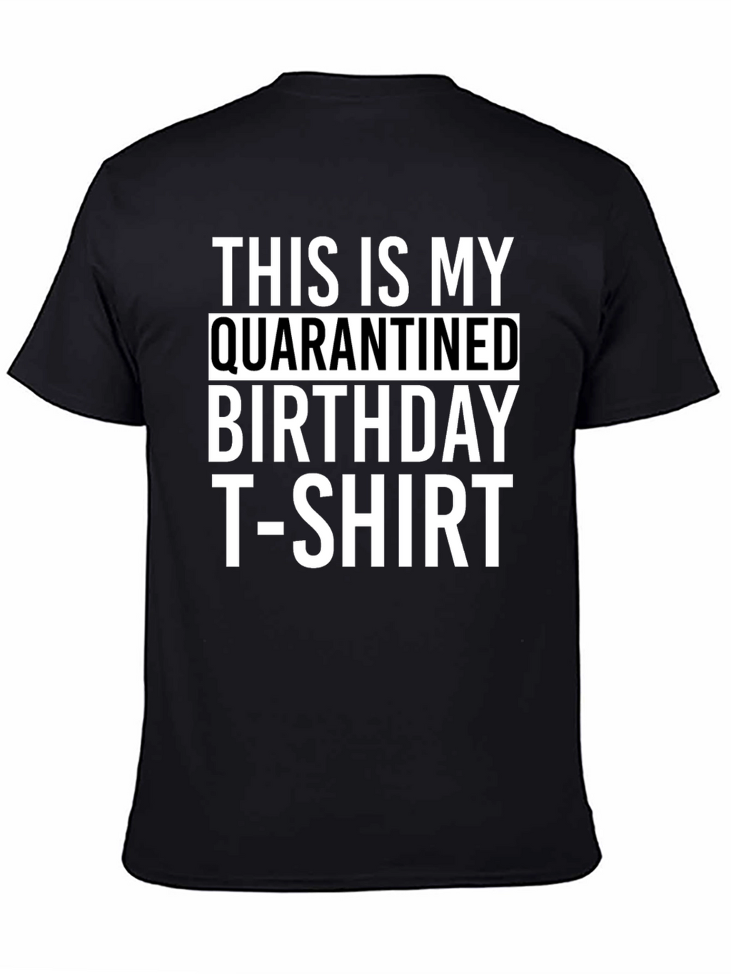 Quarantined Birthday T-Shirt
