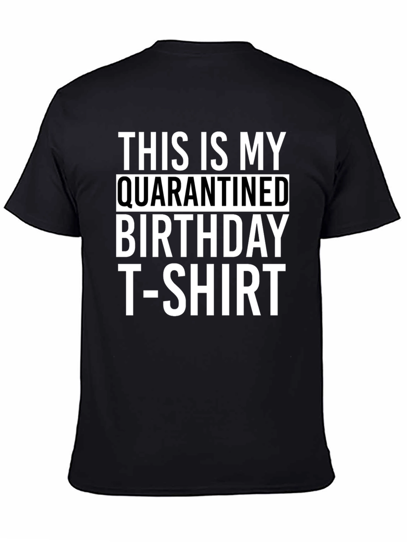 Quarantined Birthday T-Shirt