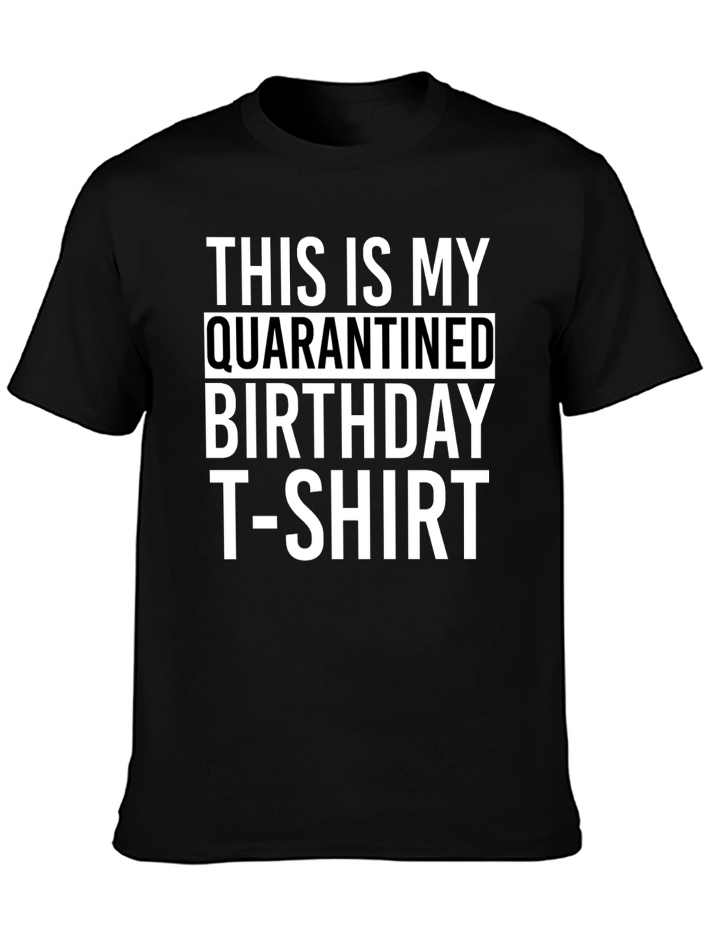 Quarantined Birthday T-Shirt