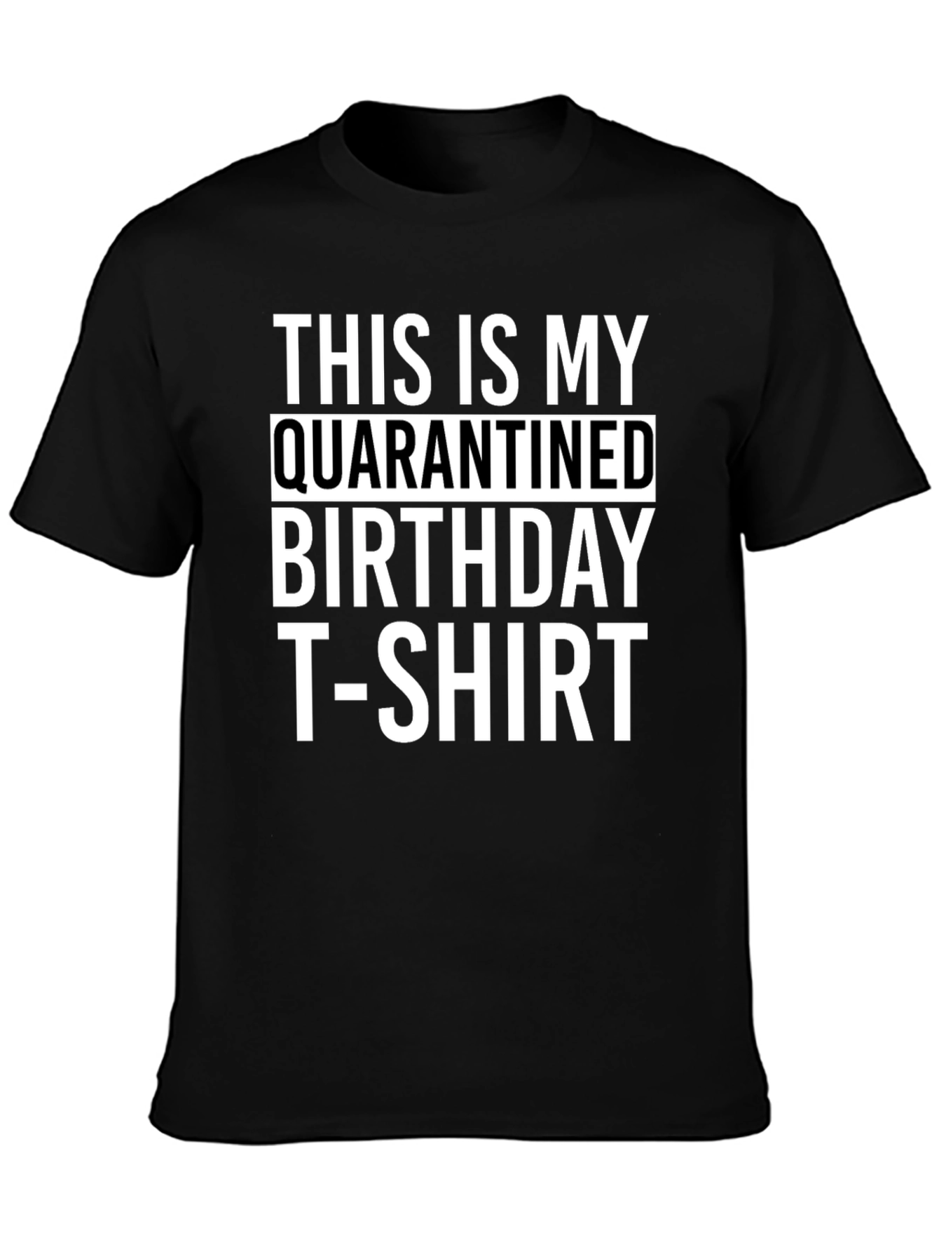 Quarantined Birthday T-Shirt