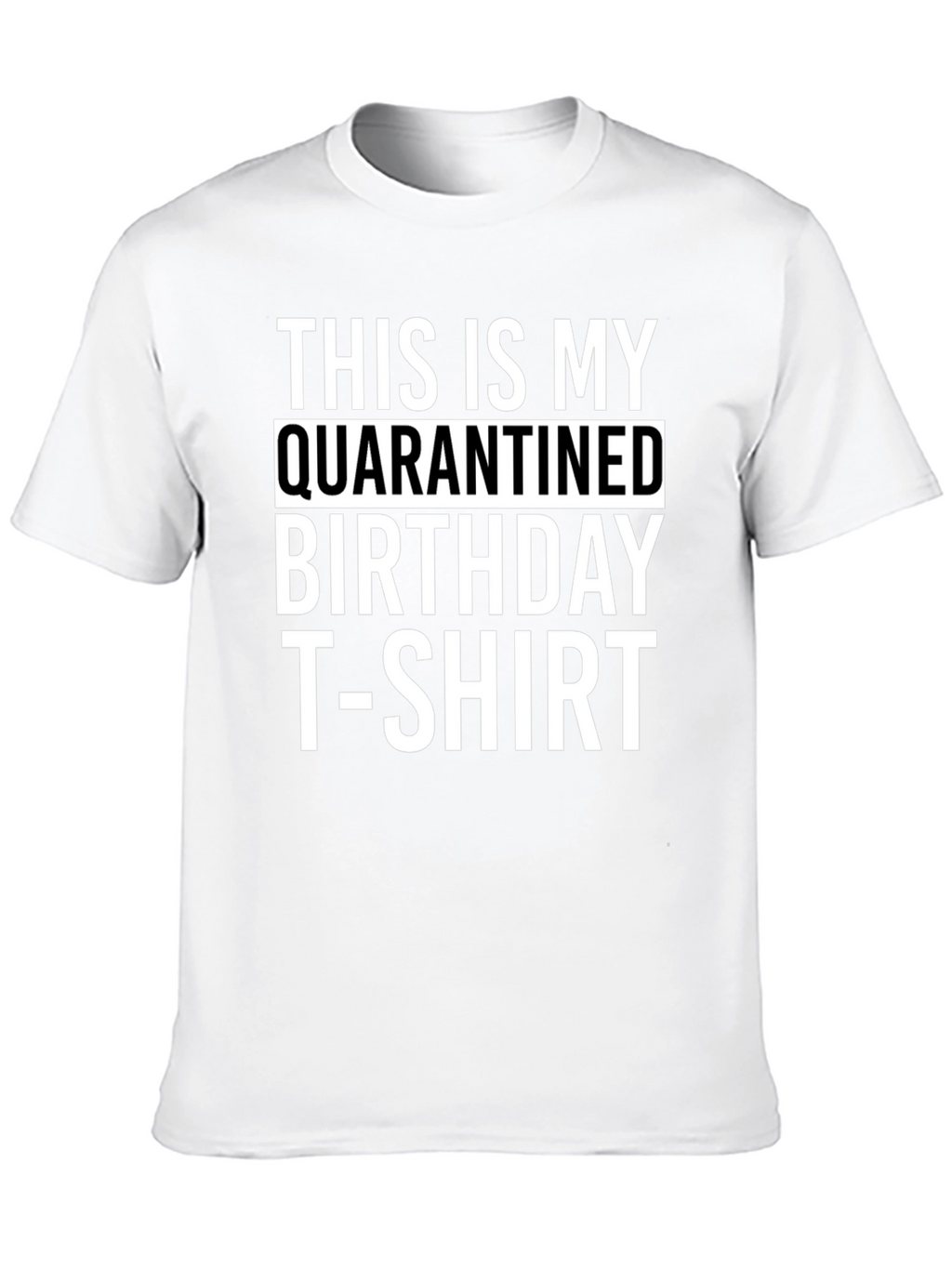 Quarantined Birthday T-Shirt