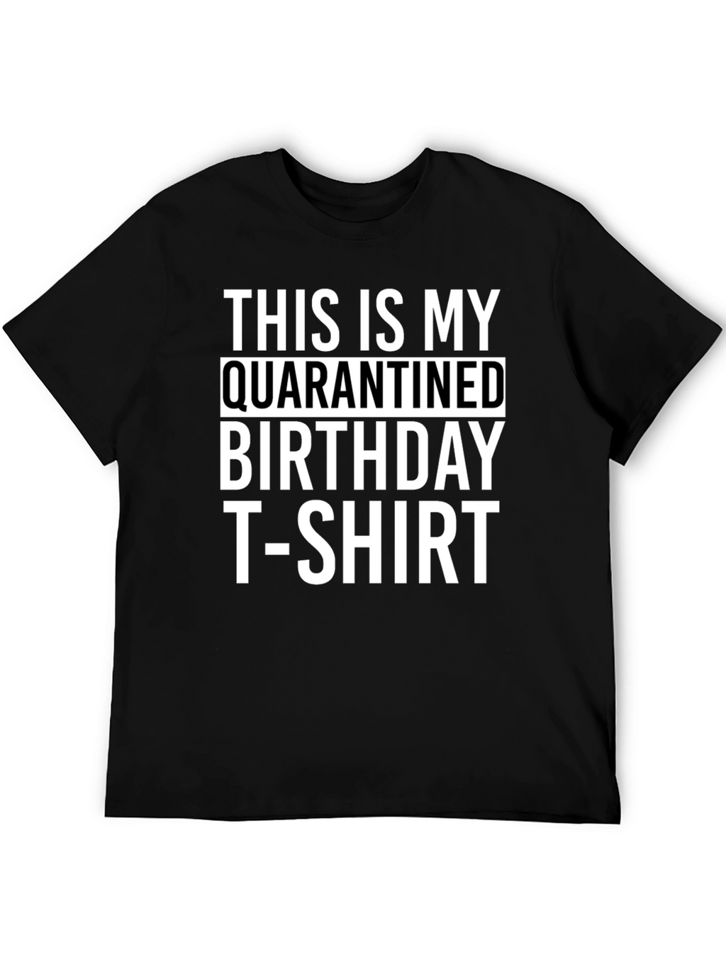 Quarantined Birthday T-Shirt