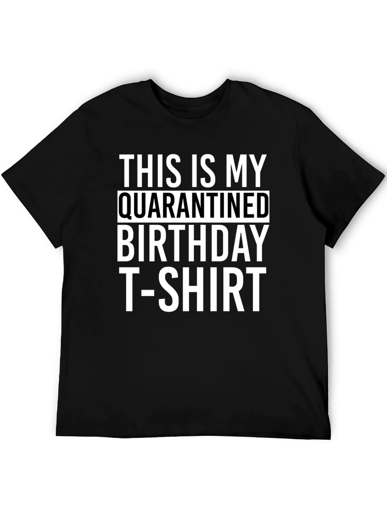 Quarantined Birthday T-Shirt