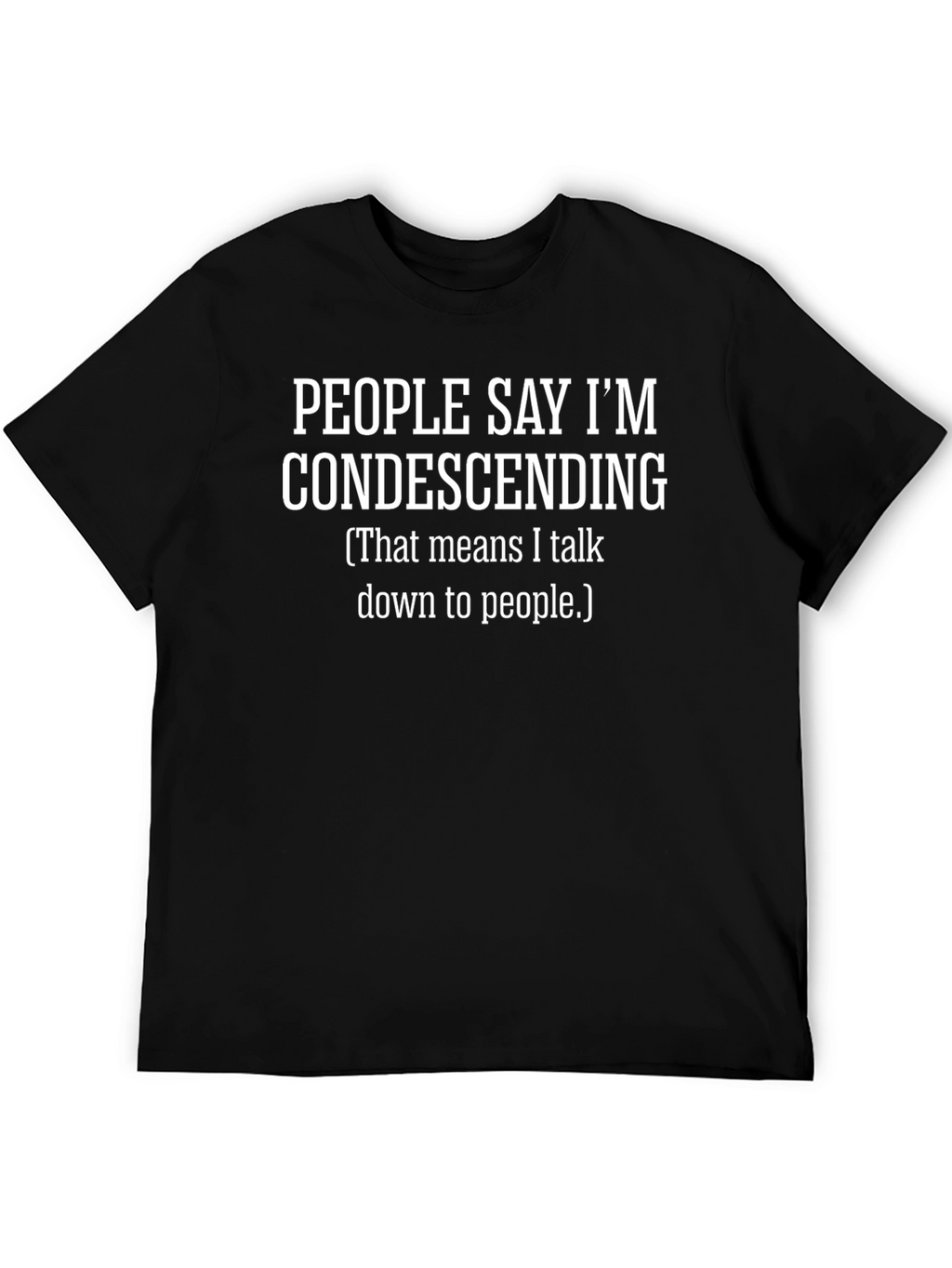Funny Condescending Humor Graphic T-Shirt
