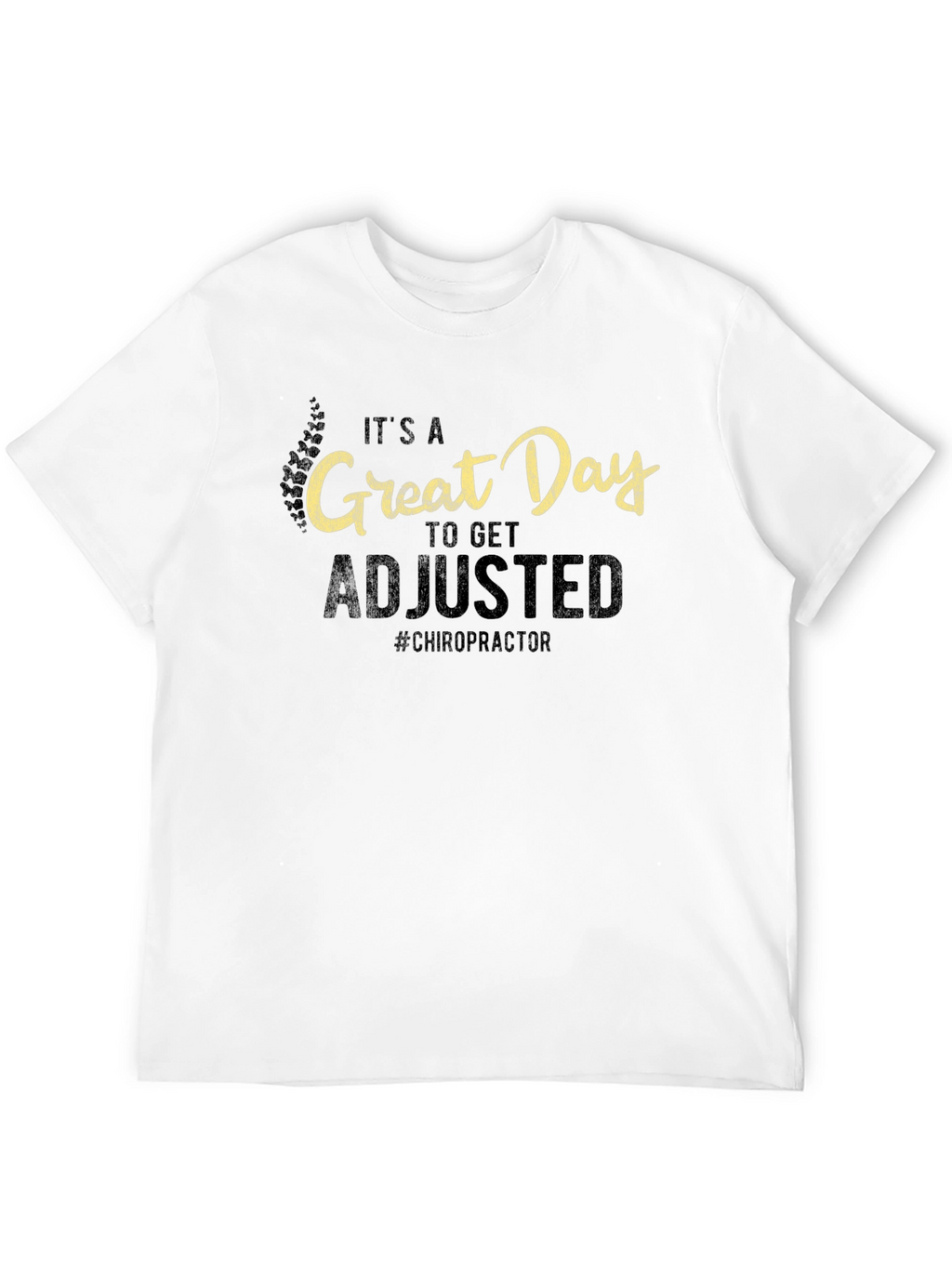 Chiropractor Adjustment T-Shirt - Great Day