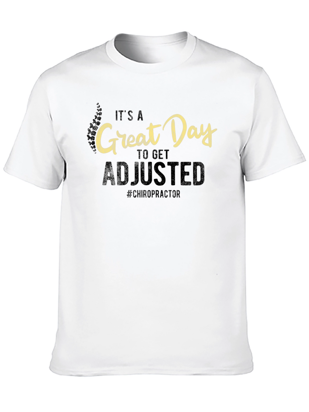 Chiropractor Adjustment T-Shirt - Great Day