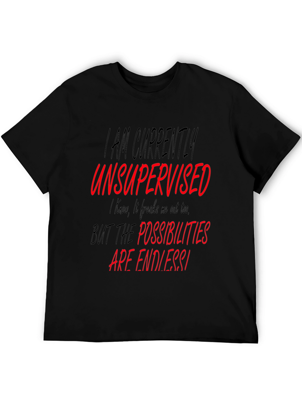 Unsupervised Black Graphic T-Shirt - Endless Possibilities!