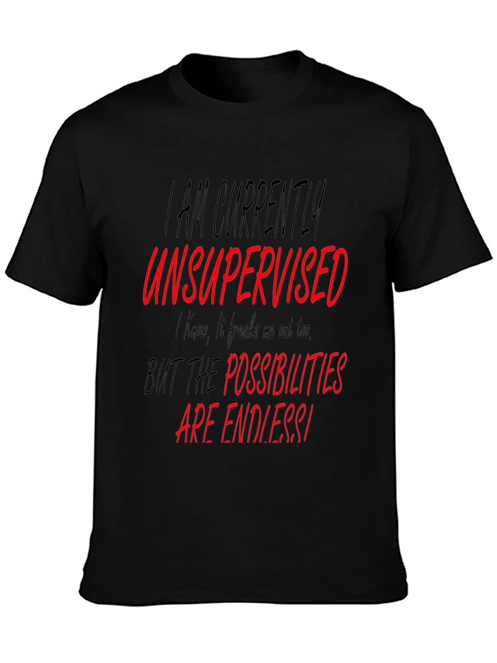 Unsupervised Black Graphic T-Shirt - Endless Possibilities!